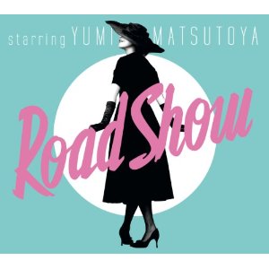 松任谷由美 : Road Show (2011)